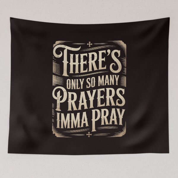 Item preview, There's Only So Many Prayers Imma Pray – Christian Humor Religious Sarcastic Gift designed and sold by Redgiant87x.