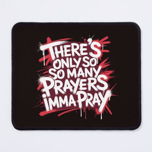 Item preview, There's Only So Many Prayers Imma Pray – Sarcastic Religious Christian Humor designed and sold by Redgiant87x.