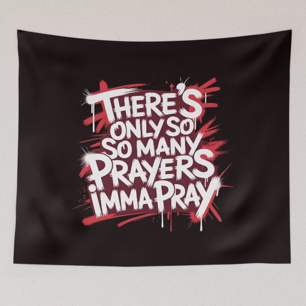 Item preview, There's Only So Many Prayers Imma Pray – Sarcastic Religious Christian Humor designed and sold by Redgiant87x.