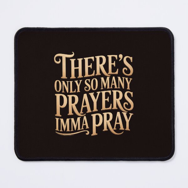 Item preview, There's Only So Many Prayers Imma Pray Apparel – Christian Humor Sarcastic Religious Style designed and sold by Redgiant87x.