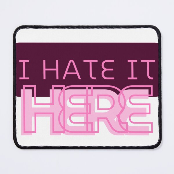 Item preview, i hate it here funny relatable quote design designed and sold by RiriPixera.