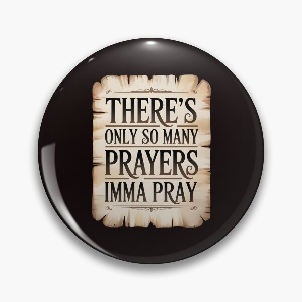 Item preview, There's Only So Many Prayers Imma Pray – Funny Christian Humor Sarcastic Religious designed and sold by Redgiant87x.