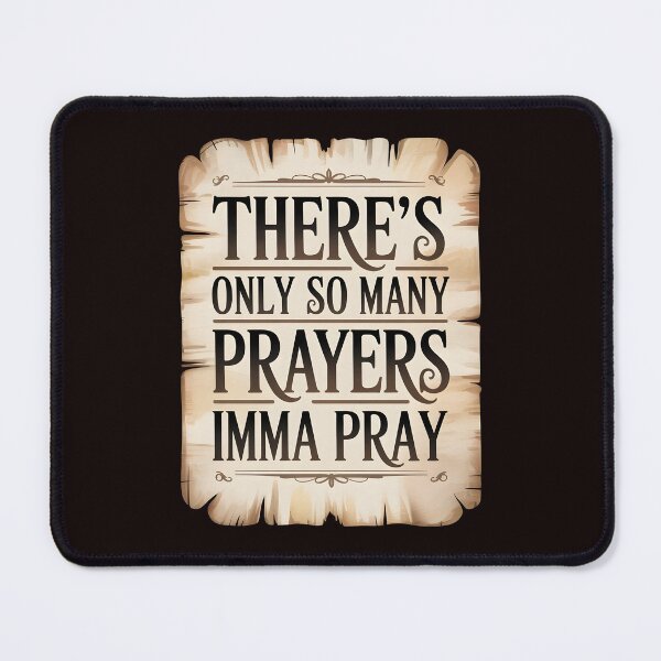 Item preview, There's Only So Many Prayers Imma Pray – Funny Christian Humor Sarcastic Religious designed and sold by Redgiant87x.
