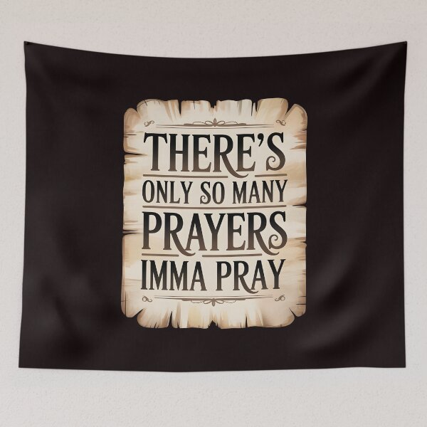 Item preview, There's Only So Many Prayers Imma Pray – Funny Christian Humor Sarcastic Religious designed and sold by Redgiant87x.