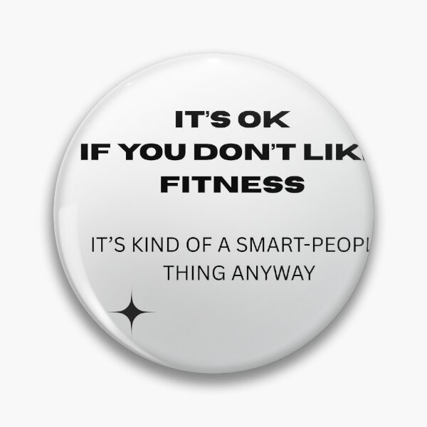 Item preview, It’s Okay If You Don’t Like Fitness – Smart Humor Quote Design designed and sold by byrencsi.