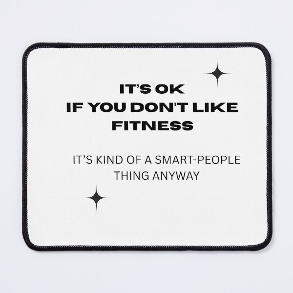 Item preview, It’s Okay If You Don’t Like Fitness – Smart Humor Quote Design designed and sold by byrencsi.