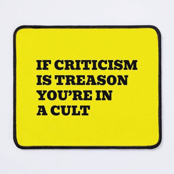 Item preview, If Criticism Is Treason You’re In A Cult designed and sold by WakeNBake-Tees.
