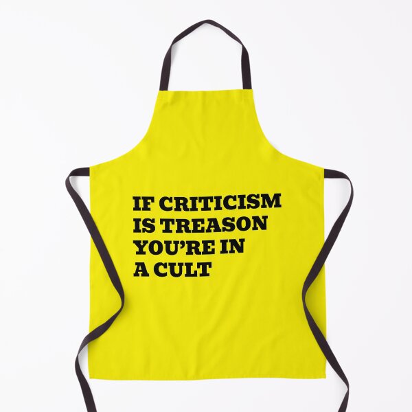 Item preview, If Criticism Is Treason You’re In A Cult designed and sold by WakeNBake-Tees.