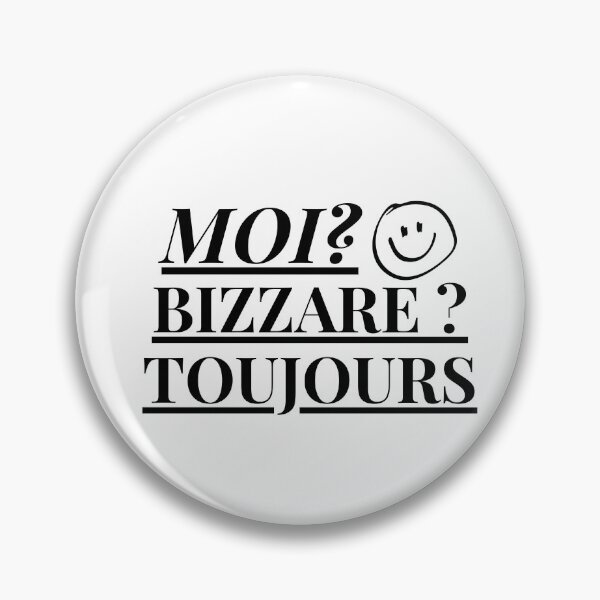 Item preview, French Saying Moi? Bizarre?Toujours Hot Black designed and sold by urchoice002.