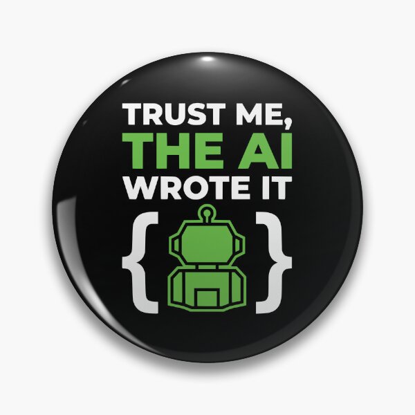 Item preview, Trust Me The AI Wrote It Sarcastic Developer Humor designed and sold by Ixnor.