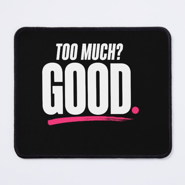 Item preview, Too Much Good Bold Statement Design designed and sold by StoryInCode.
