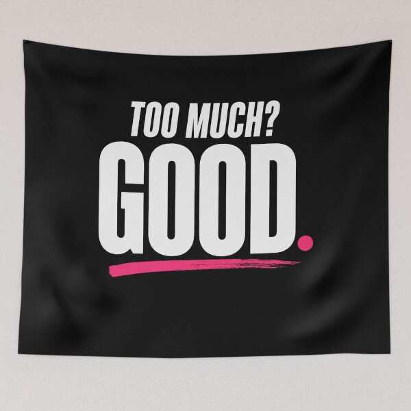 Item preview, Too Much Good Bold Statement Design designed and sold by StoryInCode.