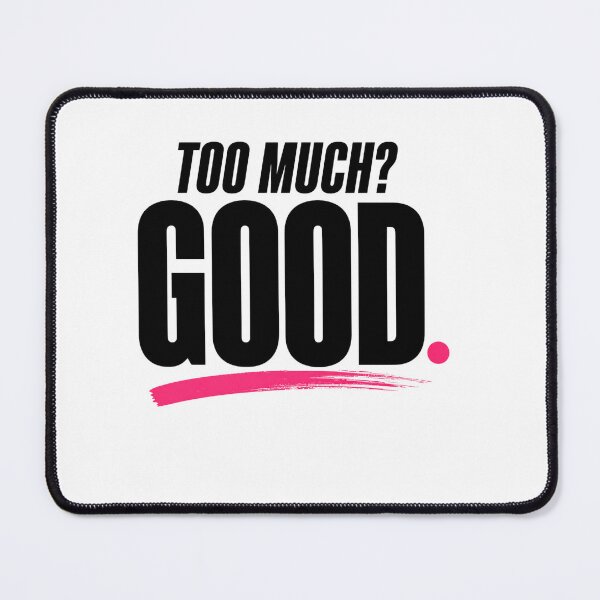 Item preview, Too Much Good Bold Statement Design designed and sold by StoryInCode.