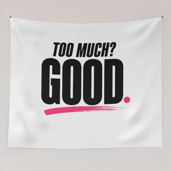 Item preview, Too Much Good Bold Statement Design designed and sold by StoryInCode.