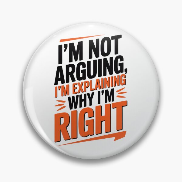Item preview, Funny Sarcastic Quote I’m Not Arguing Design designed and sold by Yoshixv2.