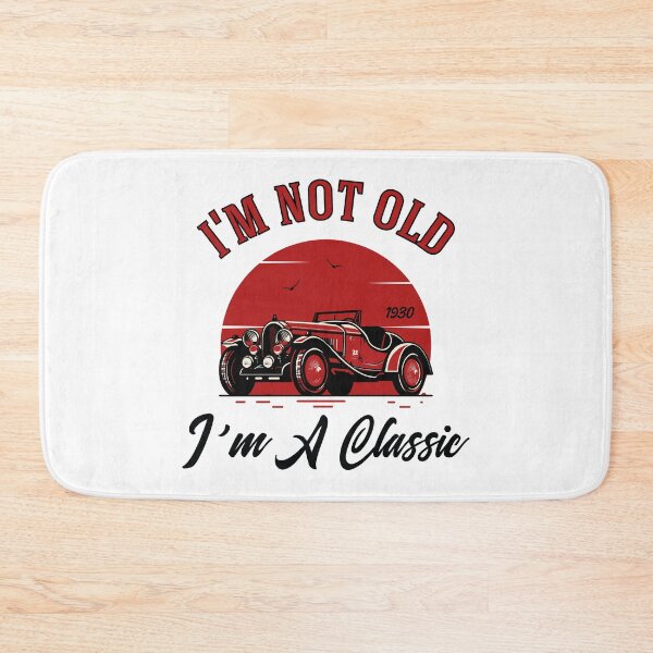 Item preview, I'm Not Old I'm Classic designed and sold by HopeeART.