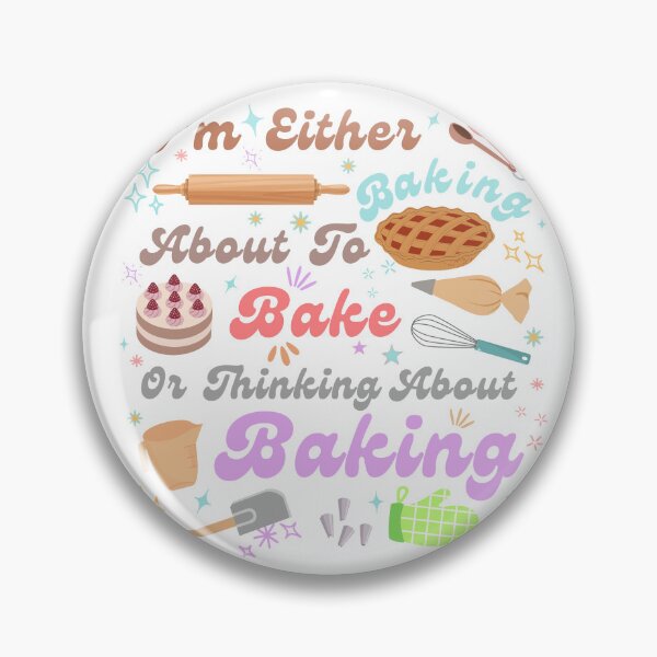 Item preview, I'm Either Baking About Bake Or Thinking About Baking designed and sold by Shedronpanda.