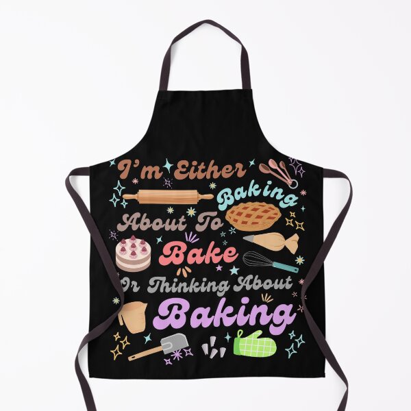 Item preview, I'm Either Baking About Bake Or Thinking About Baking designed and sold by Shedronpanda.