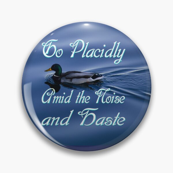 Item preview, Go Placidly Amid the Noise and Haste – Mallard Duck Serenity Art designed and sold by Lainey1978.