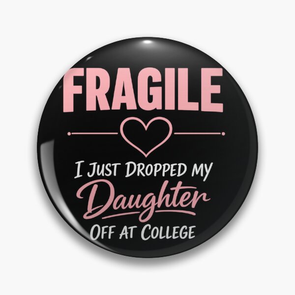 Item preview, Fragile Just Dropped My Daughter At College Drop Off Moms designed and sold by faridman.