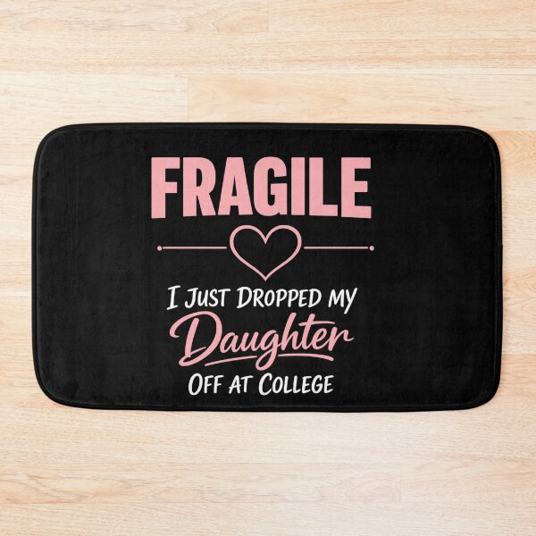 Item preview, Fragile Just Dropped My Daughter At College Drop Off Moms designed and sold by faridman.