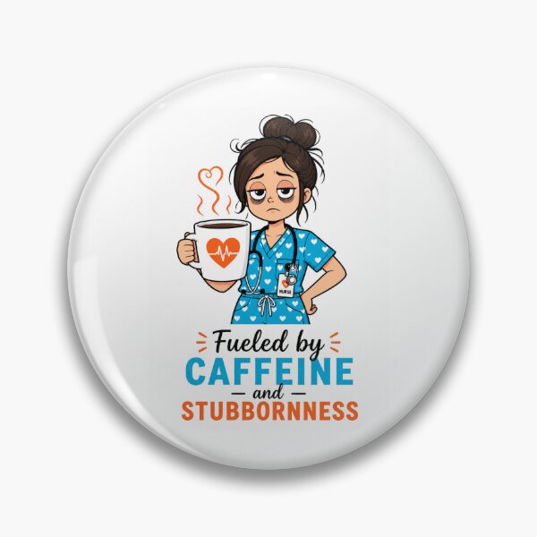 Item preview, Fueled By Caffeine And Stubbornness — Funny Nurse  designed and sold by HugoYuli.