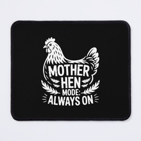 Item preview, Mother Hen Mode Always On designed and sold by theartfulaspie.
