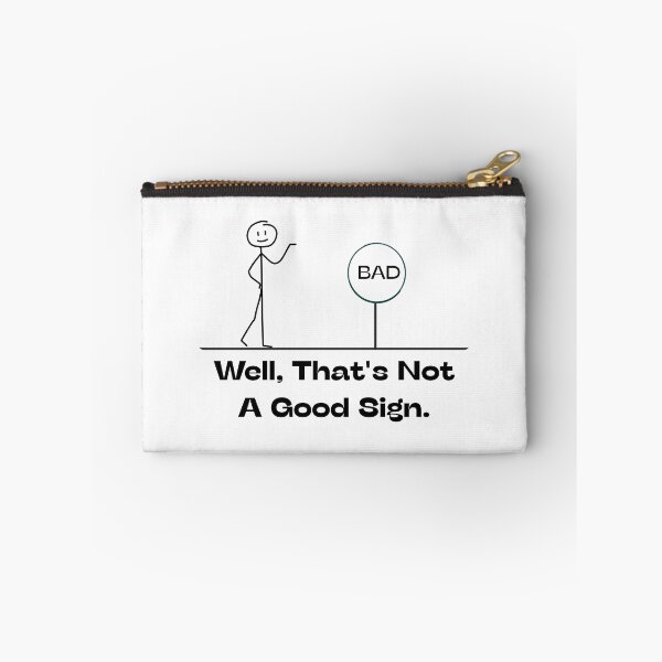 Item preview, Well That's Not A Good Sign Retro Humor Novelty Sarcastic Funny designed and sold by urchoice002.