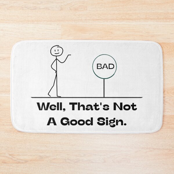 Item preview, Well That's Not A Good Sign Retro Humor Novelty Sarcastic Funny designed and sold by urchoice002.