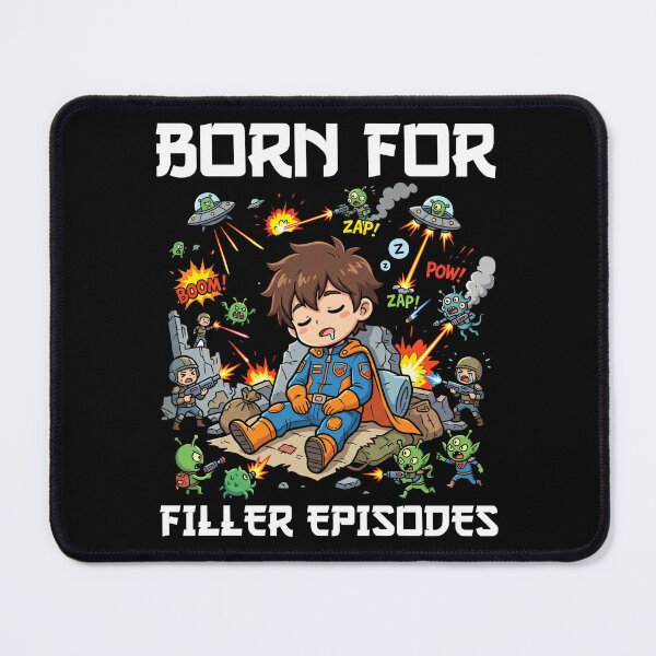 Item preview, ANIME - BORN FOR FILLER EPISODES designed and sold by KEF Custom.