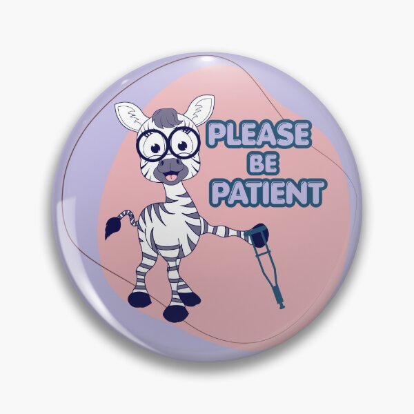 Item preview, Please be Patient designed and sold by Sershni.