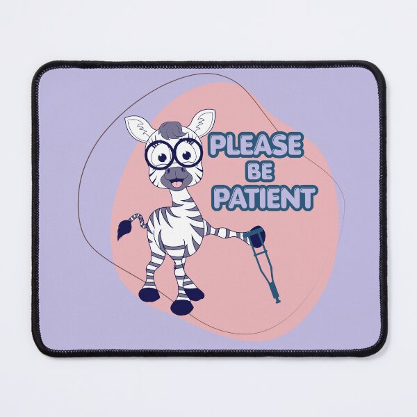 Item preview, Please be Patient designed and sold by Sershni.