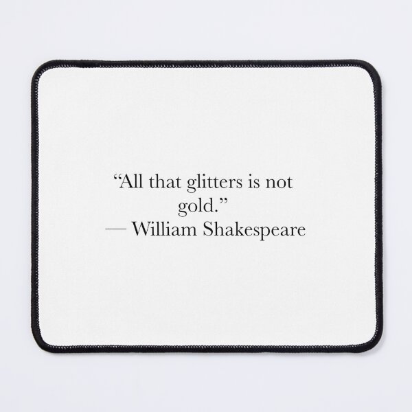 Item preview, All That Glitters Is Not Gold – Shakespeare Discernment Quote Design designed and sold by The Prose Atelier.