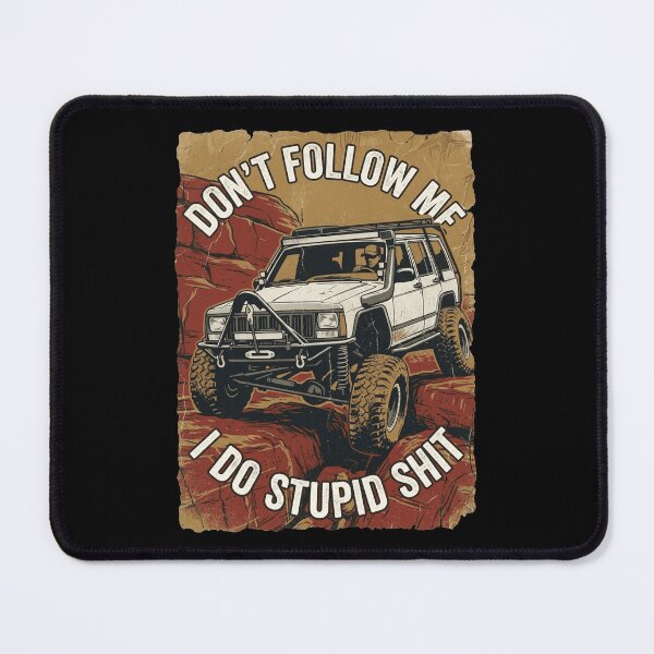 Item preview, Cherokee XJ Off-Road Don't Follow Me I Do Stupid Shit designed and sold by Off-Road-Zone.