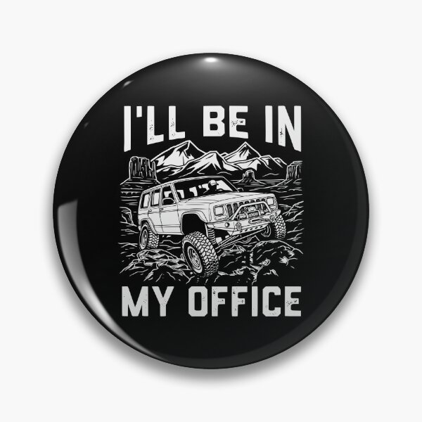 Item preview, Cherokee XJ I Will Be In My Office Funny Off-Road 4x4 Mountain designed and sold by Off-Road-Zone.