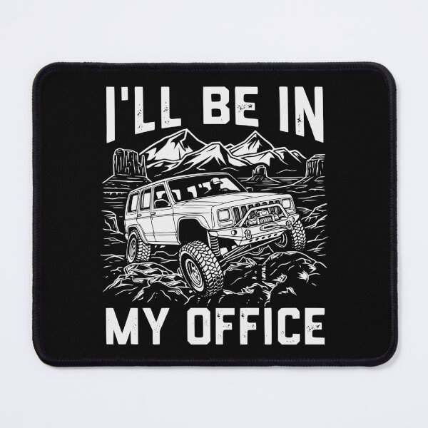 Item preview, Cherokee XJ I Will Be In My Office Funny Off-Road 4x4 Mountain designed and sold by Off-Road-Zone.