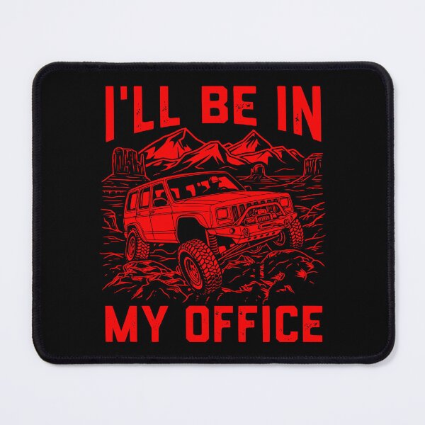 Item preview, Cherokee XJ I Will Be In My Office Funny Off-Road 4x4 Mountain Red designed and sold by Off-Road-Zone.