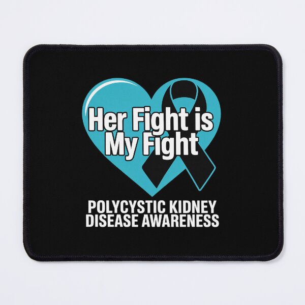 Item preview, Her fight is my fight Polycystic Kidney Disease Awareness designed and sold by BlassmausArt.