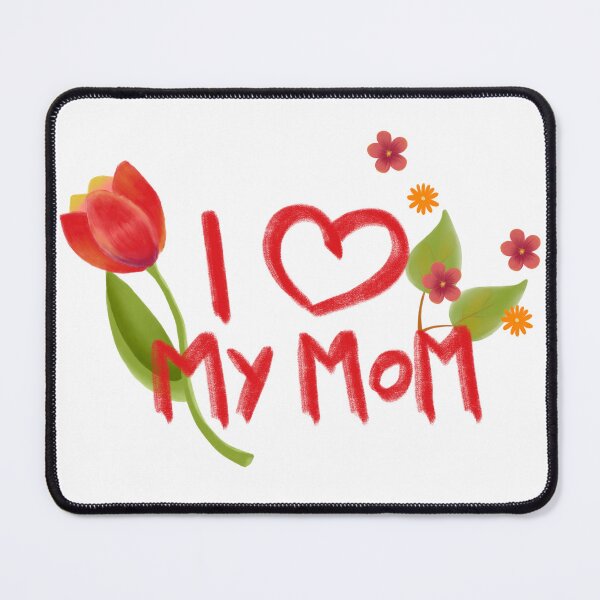 Item preview, I Love My Mom – Floral Tulip Lettering Design (Gouache Style) designed and sold by Hikari-Suigetsu.