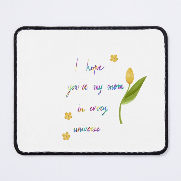 Item preview, I Hope You’re My Mom in Every Universe – Colorful Floral Typography designed and sold by Hikari-Suigetsu.