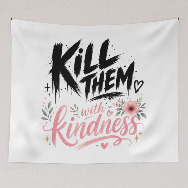 Item preview, Kill them with Kindness designed and sold by LunaHorizon.