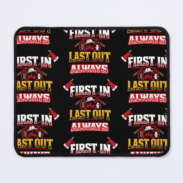 Item preview, First In Last Out Always Firefighter Quote Design designed and sold by TeeTimeTreasure.
