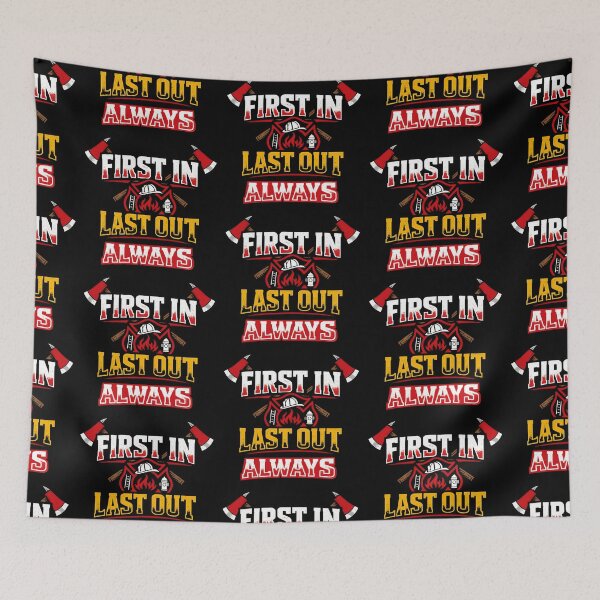 Item preview, First In Last Out Always Firefighter Quote Design designed and sold by TeeTimeTreasure.