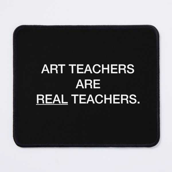 Item preview, ART TEACHERS ARE REAL TEACHERS. designed and sold by nobdysupprtart.
