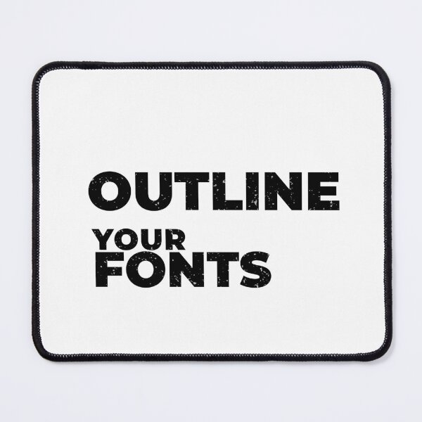 Item preview, Outline Your Fonts Funny Graphic Designer Shirt Print Shop Humor Black Version designed and sold by Sign Shop Humor.