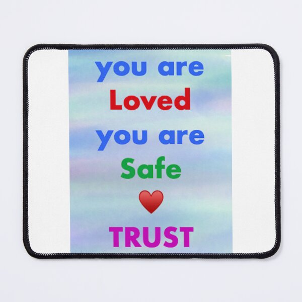 Item preview, you are loved, safe, trust designed and sold by MAC Art&Designs.