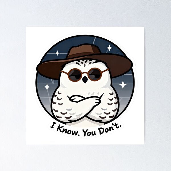 Item preview, Cool Snowy Owl Sticker I Know You Don't 14 designed and sold by HealthyEnvy.