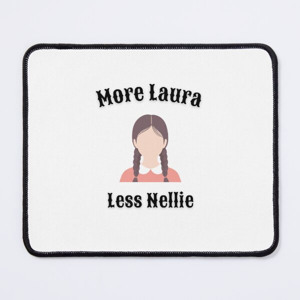 Item preview, More Laura Less Nellie designed and sold by Atmospheric Threads.