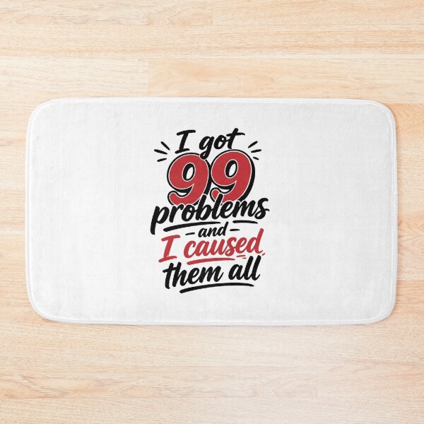 Item preview, I got 99 problems and I caused them all  designed and sold by wonderxwander.