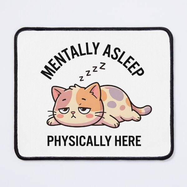 Item preview, Funny Cat Mentally Asleep Physically Here T-Shirt – Cute Lazy Meme designed and sold by DIRTYSKETCHH.